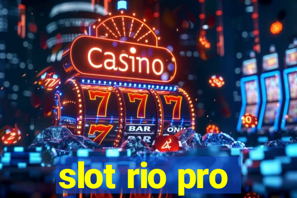 slot rio pro